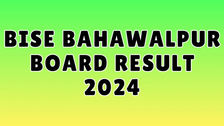 BISE Bahawalpur 11th Class Result 2024: A Complete Guide