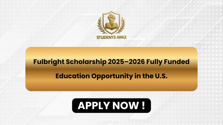 Fulbright Scholarship 2025-2026 fully funded program for Pakistani students to study in the U.S