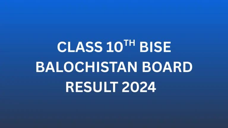 Balochistan Board 10th Class Result 2024 online – Check Quetta Board Matric Result by roll number or name