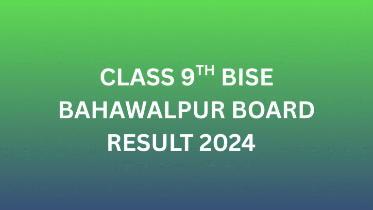“BISE Bahawalpur 9th Class Result 2024 online check – SSC Part-I annual result gazette”