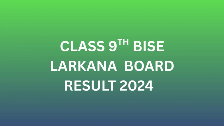 BISE Larkana 9th Class Result 2024 online – Check SSC Part I result by roll number or name