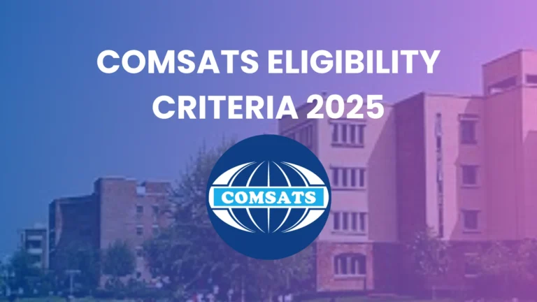 COMSATS eligibility criteria 2025 for undergraduate, MS, and PhD admissions